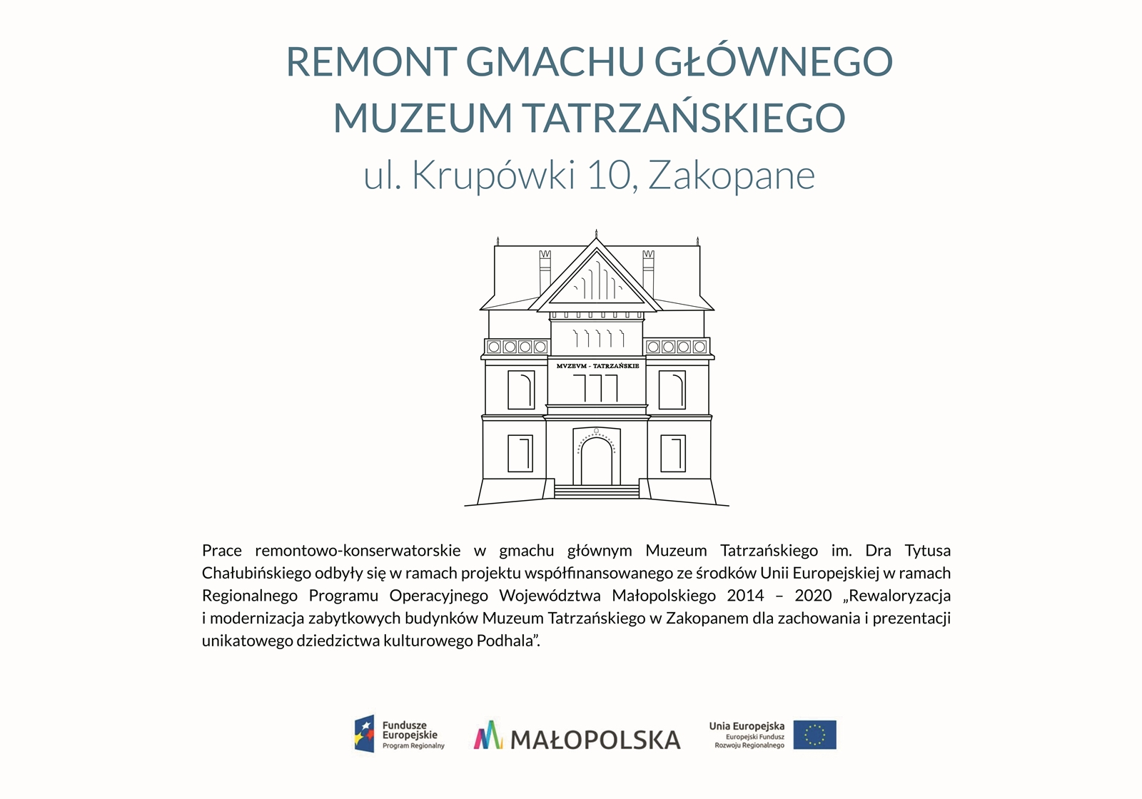 Remont gmachu głównego Muzeum Tatrzańskiego; adres obiektu: Krupówki 10 w Zakopanem, rysunek obiektu, informacja o grancie i logotypy