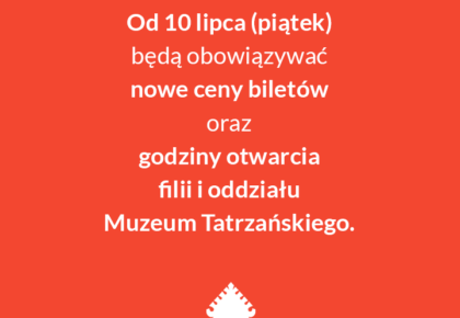 Nowe ceny biletów oraz godziny otwarcia Muzeum Tatrzańskiego