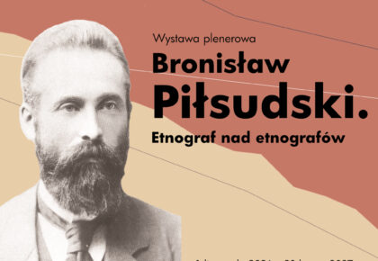 Wystawa plenerowa „Bronisław Piłsudski. Etnograf nad etnografów”