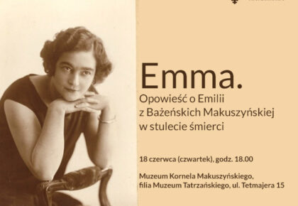 Emma. Opowieść o Emilii z Bażeńskich Makuszyńskiej w stulecie śmierci, 18 czerwca
