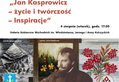 Wernisaż wystawy pokonkursowej ,,Jan Kasprowicz – życie i twórczość – Inspiracje”, 4 sierpnia