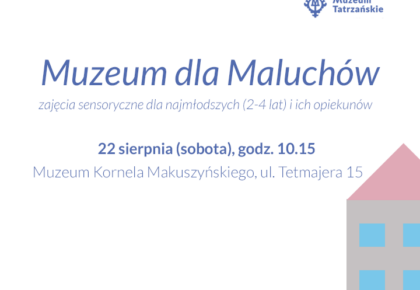 Muzeum dla maluchów – zajęcia sensoryczne dla najmłodszych (2 – 4 lat) i ich opiekunów, 22 sierpnia
