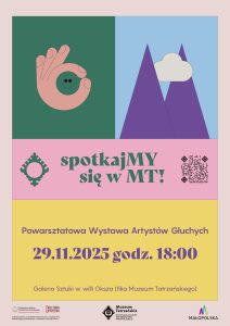 29 listopada (sobota) godz. 18:00 Galeria sztuki w willi Oksza, ul. Zamoyskiego 25 Wernisaż wystawy “SpotkajMY się w MT”