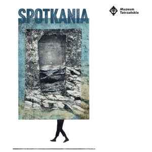 Na plakacie widnieje grafika z napisem ,,SPOTKANIA". W prawym górnym rogu logo Muzeum Tatrzańskiego.