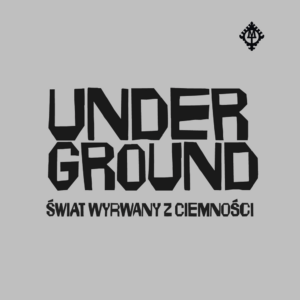 Grafika z napisem Underground świat wyrwany z ciemności, w prawym górnym rogu logo Muzeum Tatrzańskiego