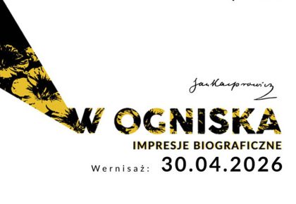 WERNISAŻ WYSTAWY „JAN KASPROWICZ. W OGNISKA. IMPRESJE BIOGRAFICZNE”, 30 KWIETNIA