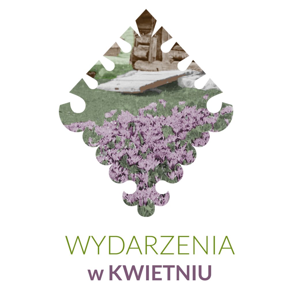 KWIECIEŃ W MUZEUM TATRZAŃSKIM