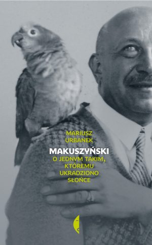 Okładka czarno - biała, zdjęcie Makuszyńskiego papugą
