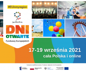 #EUinmyregion, DniOtwarte.eu, Dni Otwarte Funduszy Europejskich, 17-19 września 2021 cała Polska i online, kampania współfinansowana z Funduszu Spójności UE, logotypy: Fundusze Europejskie, RP, MFiPR, UE,