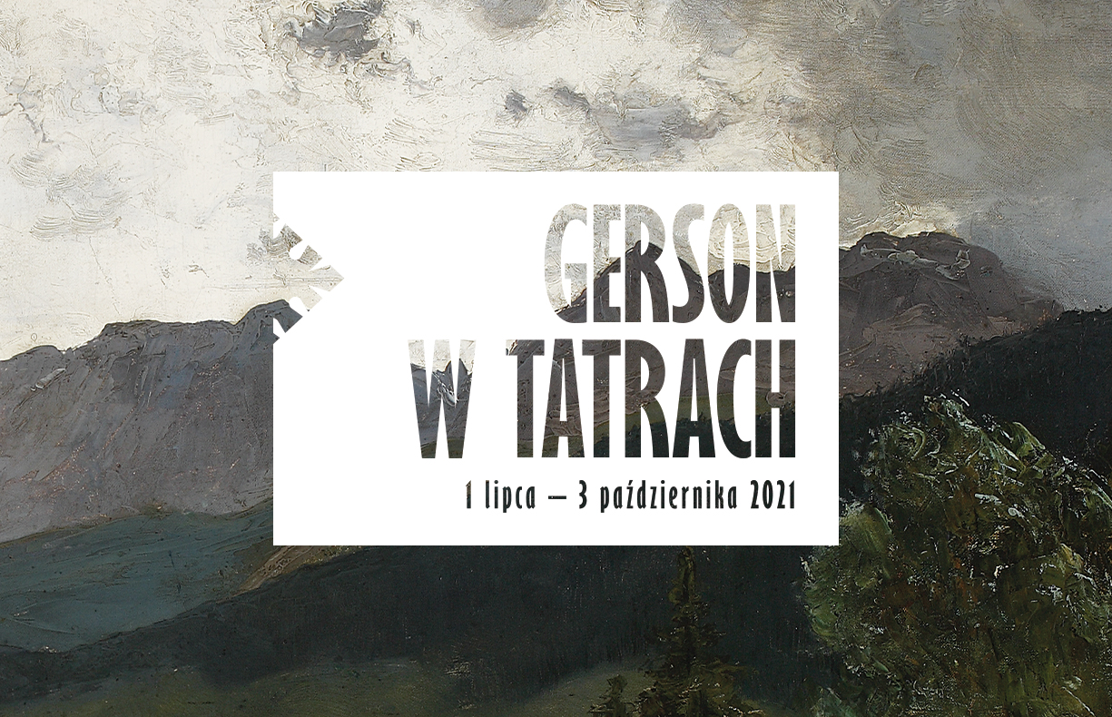 Ostatni tydzień wystawy czasowej „Gerson w Tatrach” 26 IX – 3 X 2021