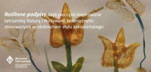 Roślinne podpisy, czyli pieczątki inspirowane tatrzańską Naturą i motywami botanicznymi stosowanymi w zdobnictwie stylu zakopiańskiego