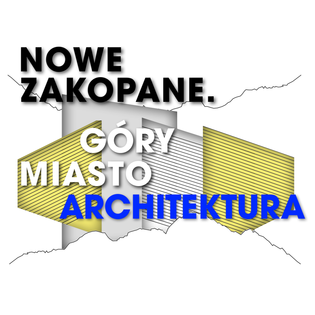 Plakat z napisem: Nowe Zakopane. Góry Miasto Architektura