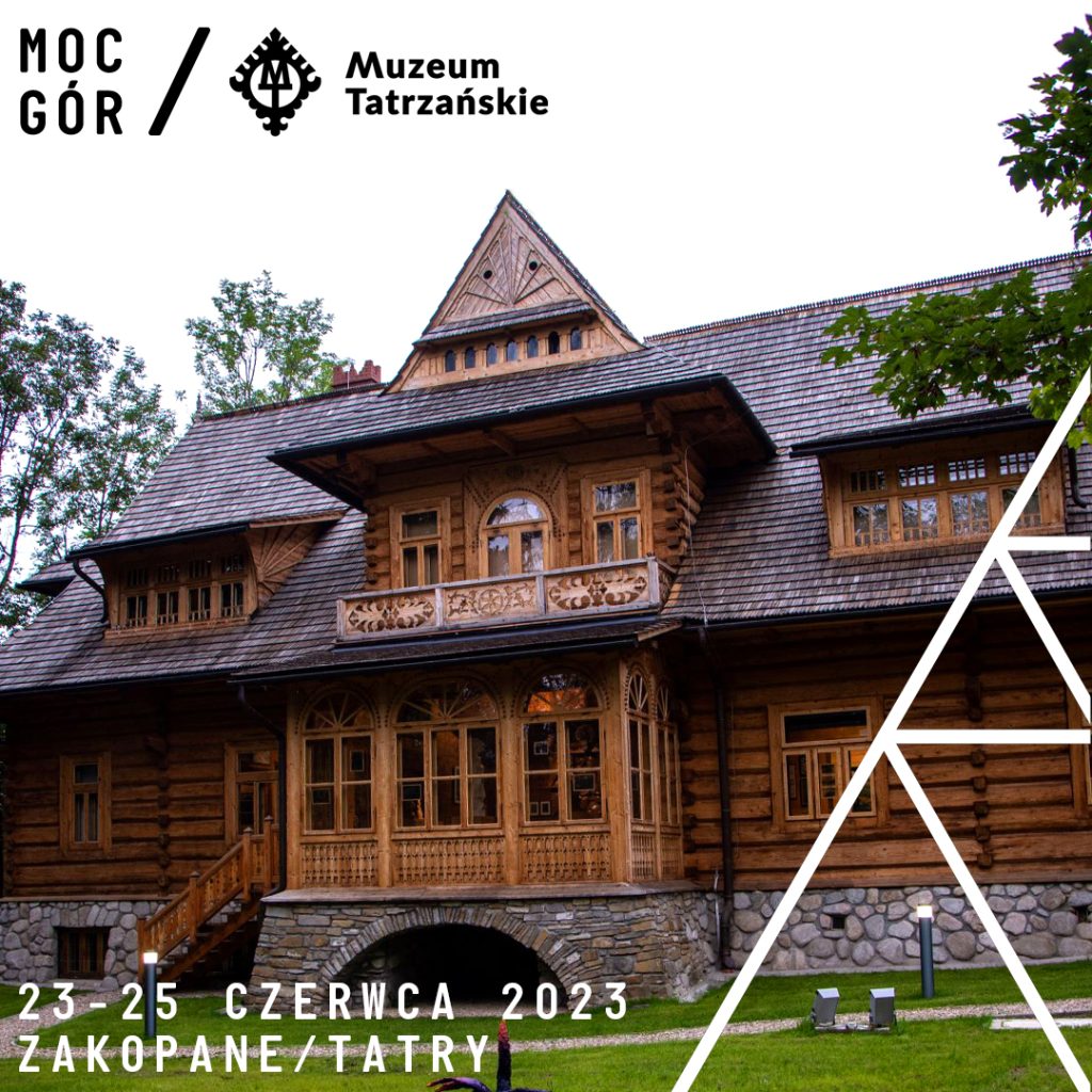 Zdjęcie drewnianej willi Oksza, napis, Moc gór, logo Muzeum Tatrzańskiego, 23-25 czerwca 2023 Zakopane/Tatry