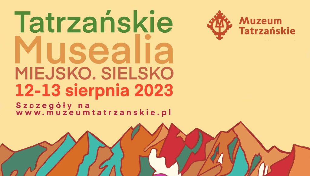 Narysowany plakat Tatrzańskie Musealia Miejsko. Sielsko 12 - 13 sierpnia 2023 Szczegóły na www.muzeumtatrzanskie.pl Kolorowe góry, doliny i miasto