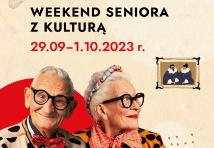 „Weekendu seniora z kulturą” 29.09 – 1.10.2023