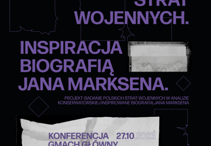 Konferencja “Badania polskich strat wojennych. Inspiracja biografią Jana Marksena”