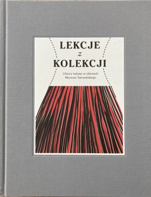 Okładka książki ,,LEKCJE z KOLEKCJI Ubiory ludowe w zbiorach Muzeum Tatrzańskiego"