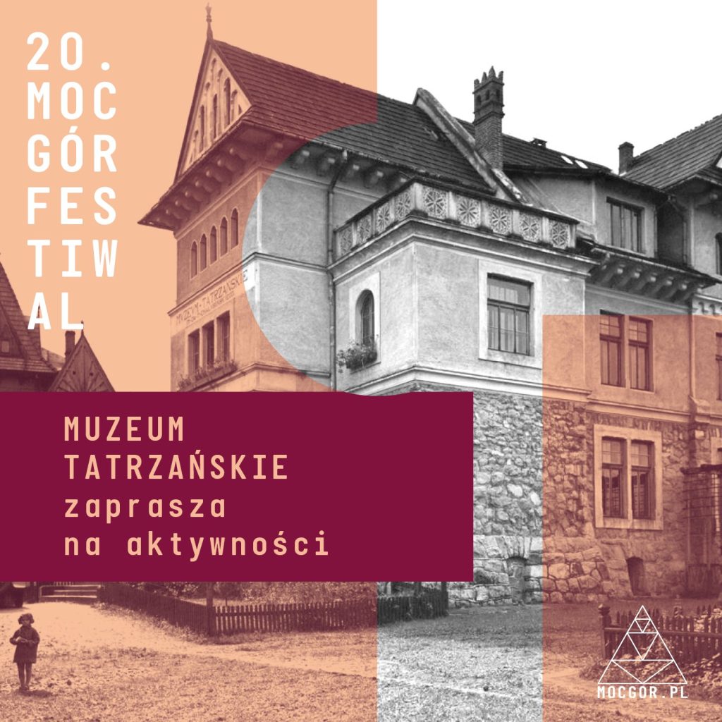 Zdjęcie gmachu Muzeum Tatrzańskiego i napis Muzeum Tatrzańskie zaprasza na aktywności 20. FESTIWAL MOC GÓR