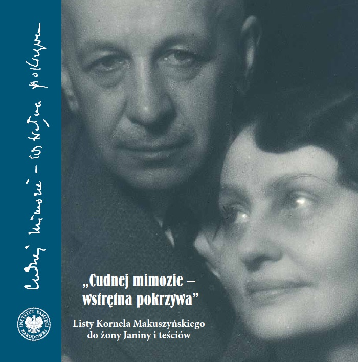 Okładka książki "Cudnej mimozie - wstrętna pokrzywa. Listy Kornela Makuszyńskiego do żony Janiny i teściów", zdjęcie małżonków, logotyp IPN