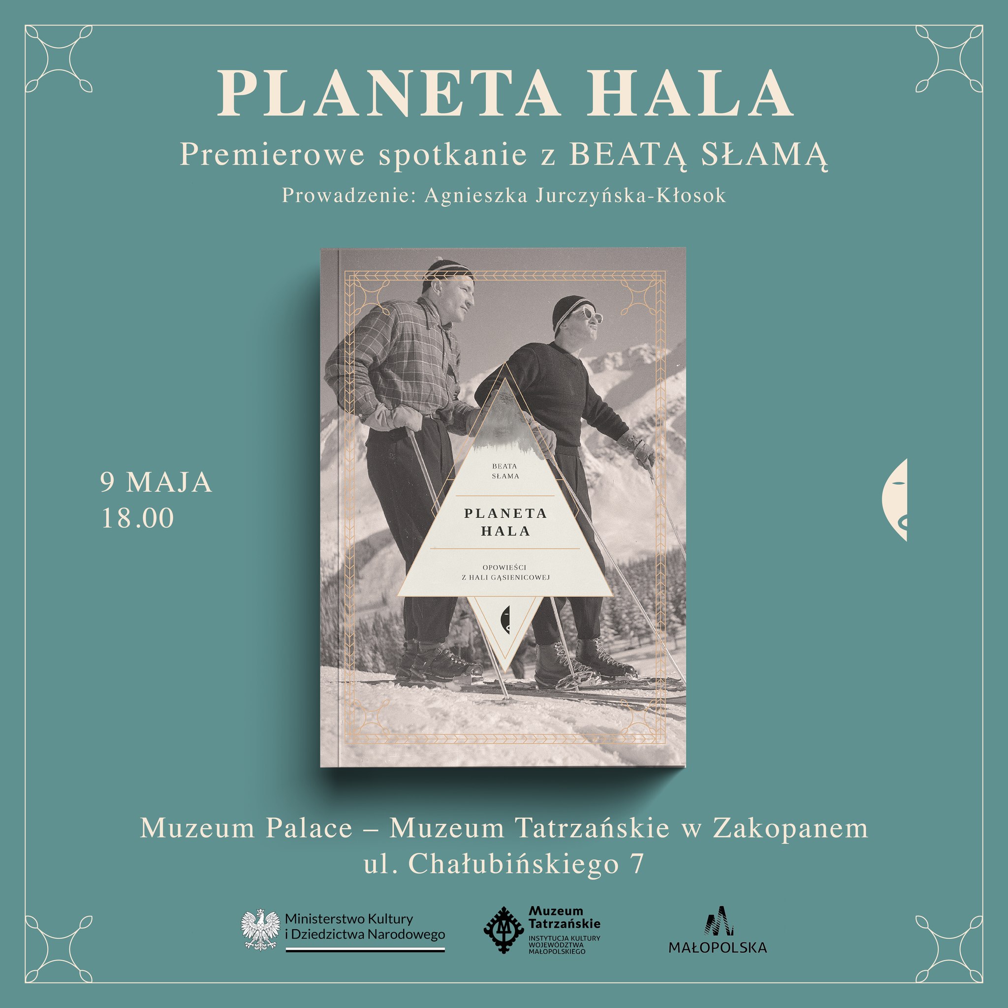 Grafika z oładką książki na której jest czarnobiałe zdjęcie dwóch narciarzy „Planeta Hala”, Premierowe spotkanie z Beatą Słamą, poprowadzenie Agnieszka Jurczyńska-Kłosok. 9 maja o 18.00 Muzeum Palace - oddziale Muzeum Tatrzańskiego w Zakopanem ul. Chałubińskiego 7