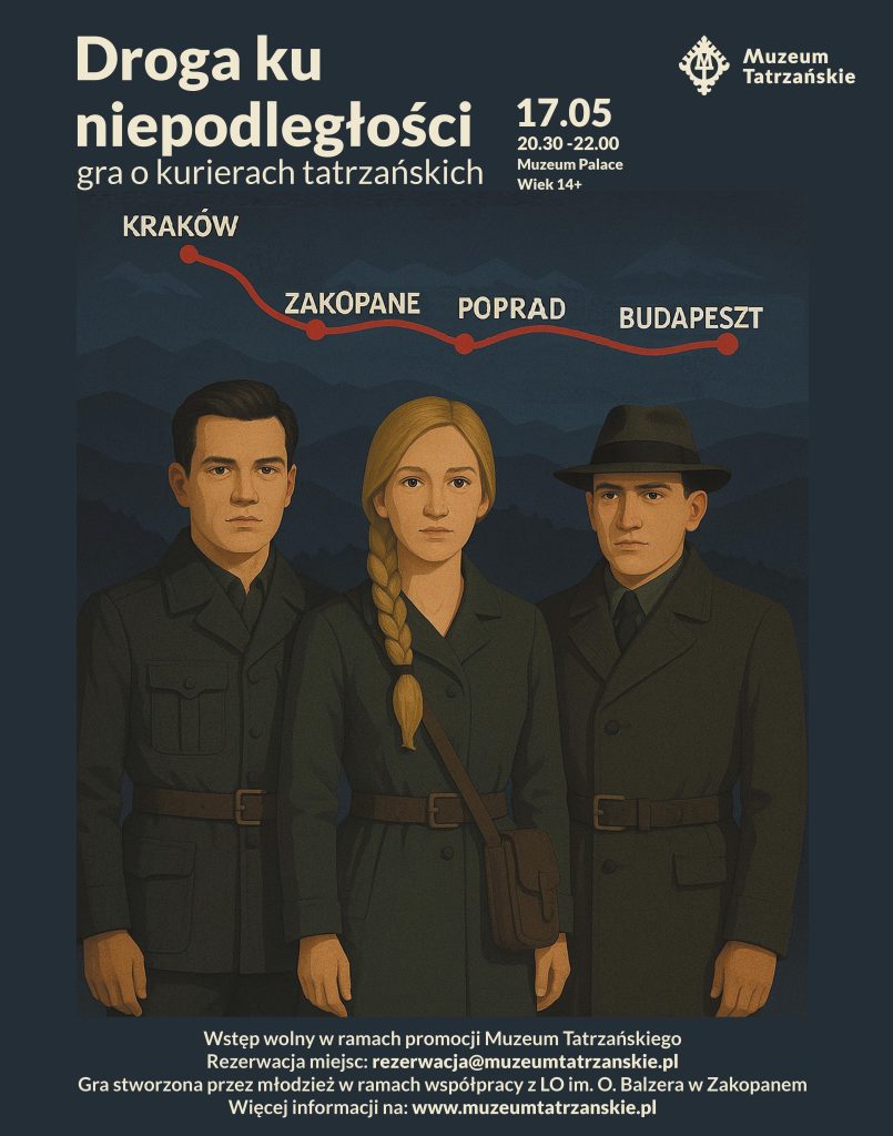Droga ku niepodległości - gra o kurierach tatrzańskich 17 maja podczas Nocy Muzeów do Muzeum Palace w godzinach 20:30 – 22:00. logo muzuum tatrzańskiego i rysunek trzech kurierów tatrzańskich