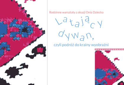 Warsztaty Latający dywan, czyli podróż do krainy wyobraźni, 1 czerwca
