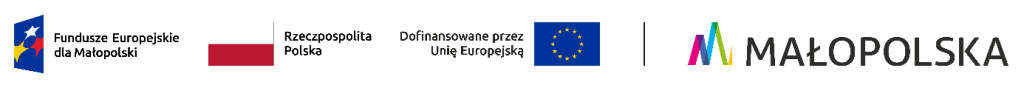 Logotypy: Fundusze Europejskie dla Małopolski, Rzeczpospolita Polska, Dofinansowane przez Unię Europejską, Małopolska