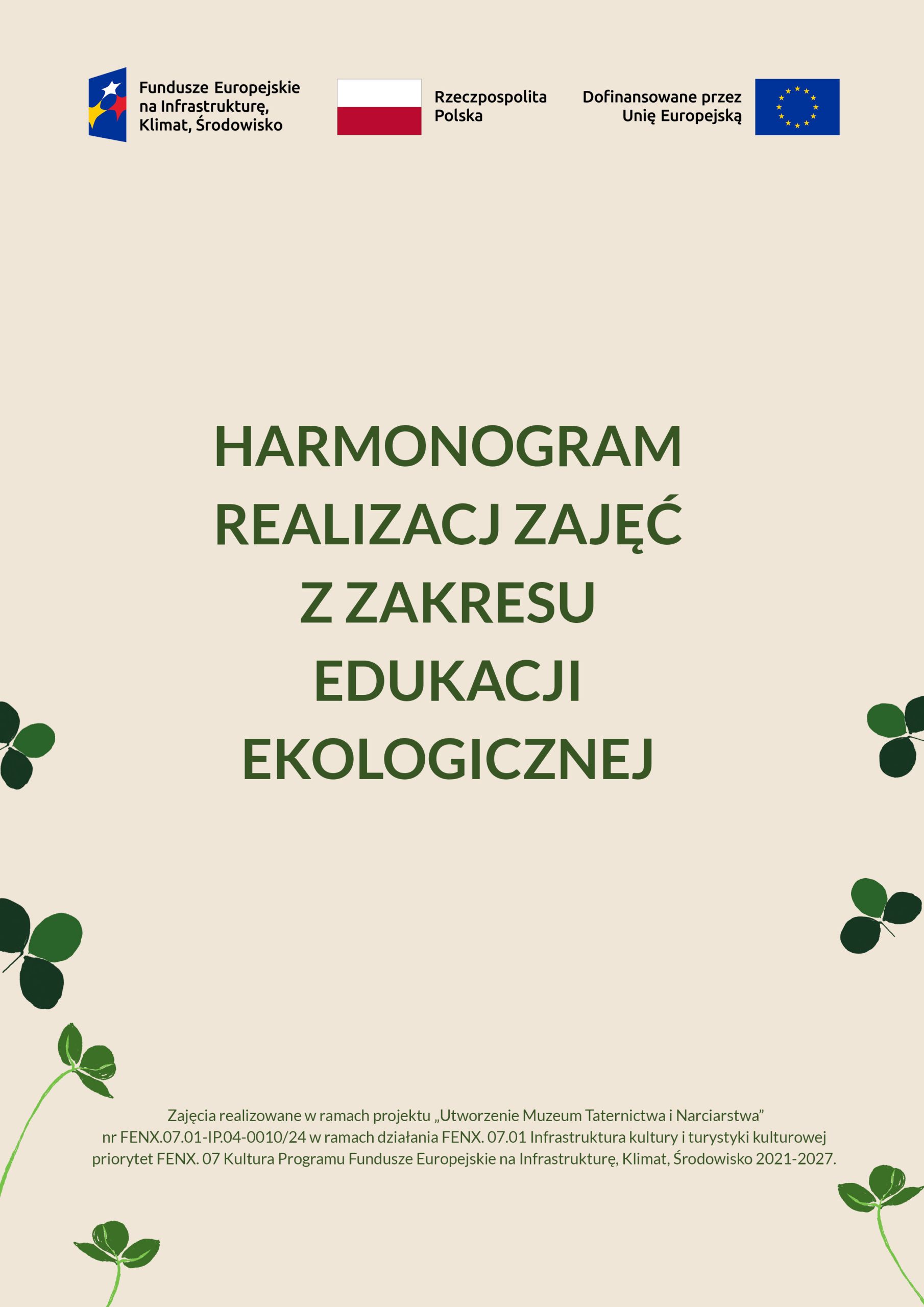 Harmonogram Realizacji Zajęć z zakresu edukacji ekologicznej. Zajęcia realizowane w ramach projektu „Utworzenie Muzeum Taternictwa i Narciarstwa” nr FENX.07.01-IP.04-0010/24 w ramach działania FENX. 07.01 Infrastruktura kultury i turystyki kulturowej priorytet FENX. 07 Kultura Programu Fundusze Europejskie na Infrastrukturę, Klimat, Środowisko 2021-2027.