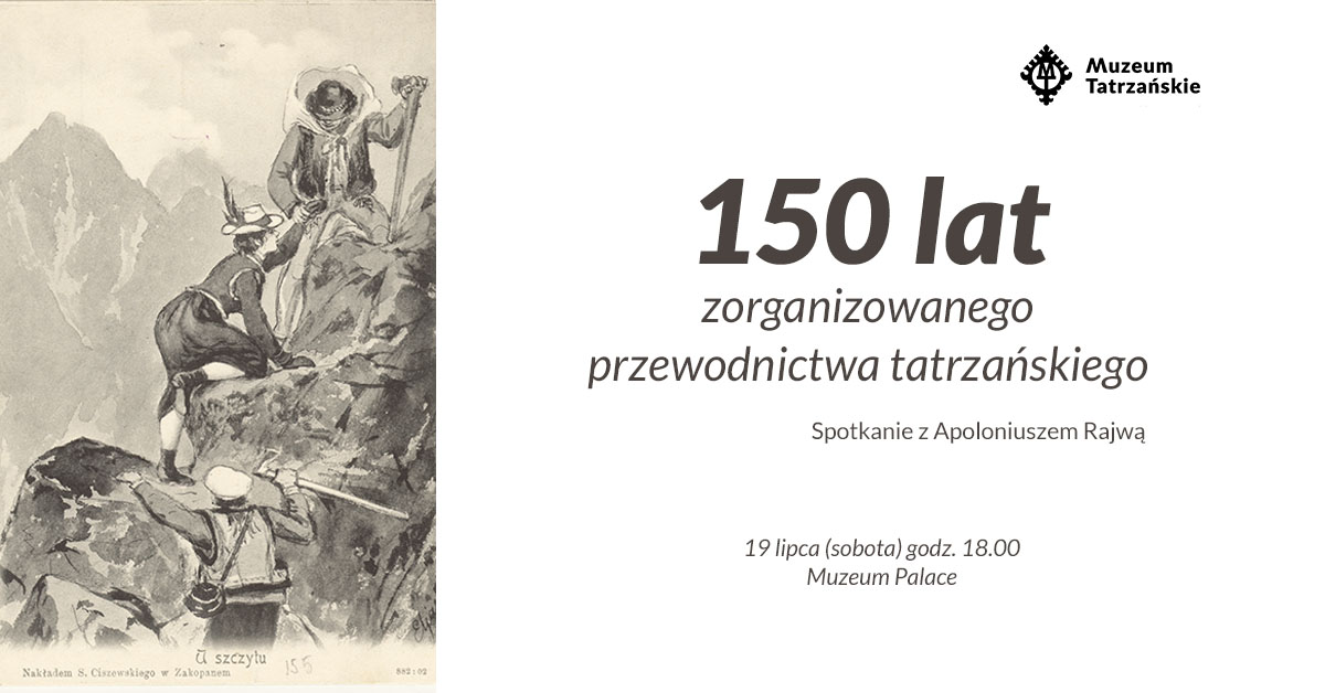 150 lat Przewodnictwa Tatrzańskiego Prezentacja autorstwa Apoloniusza Rajwy poświęcona historii przewodnictwa