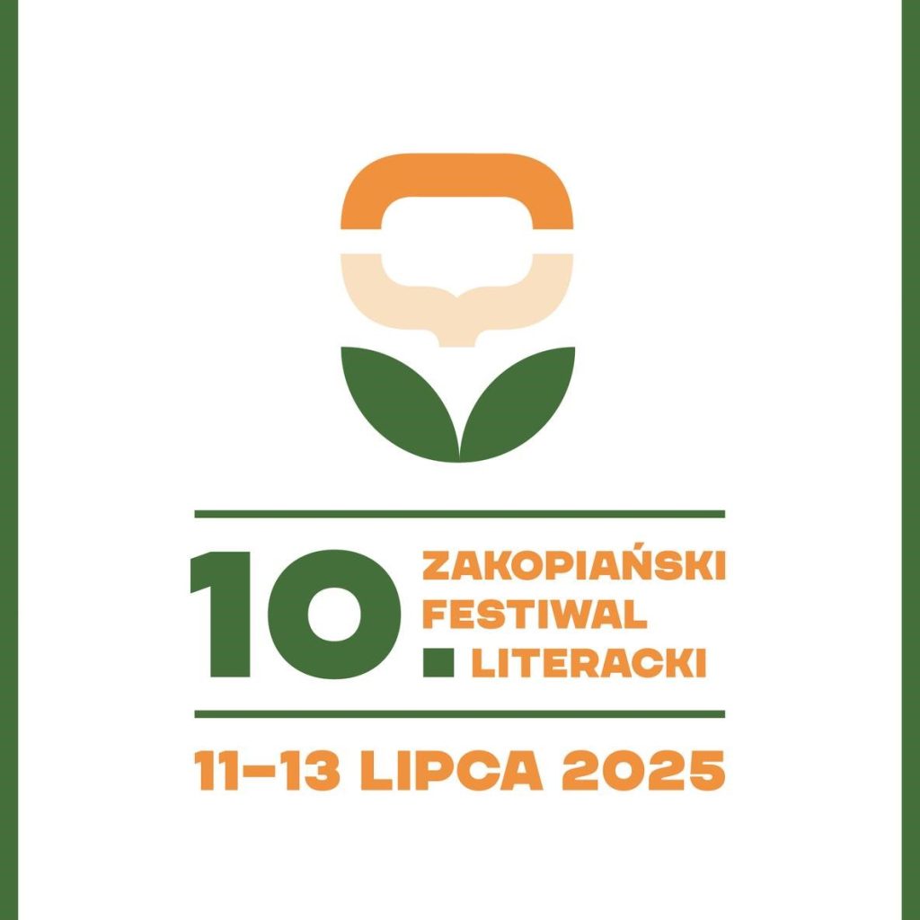 Rysunek pomarańczowego kwiatka, a pod nim zielono pomarańczowy napis 10. ZAKOPIAŃSKI FESTIWAL LITERACKI 11-13 LIPCA 2025