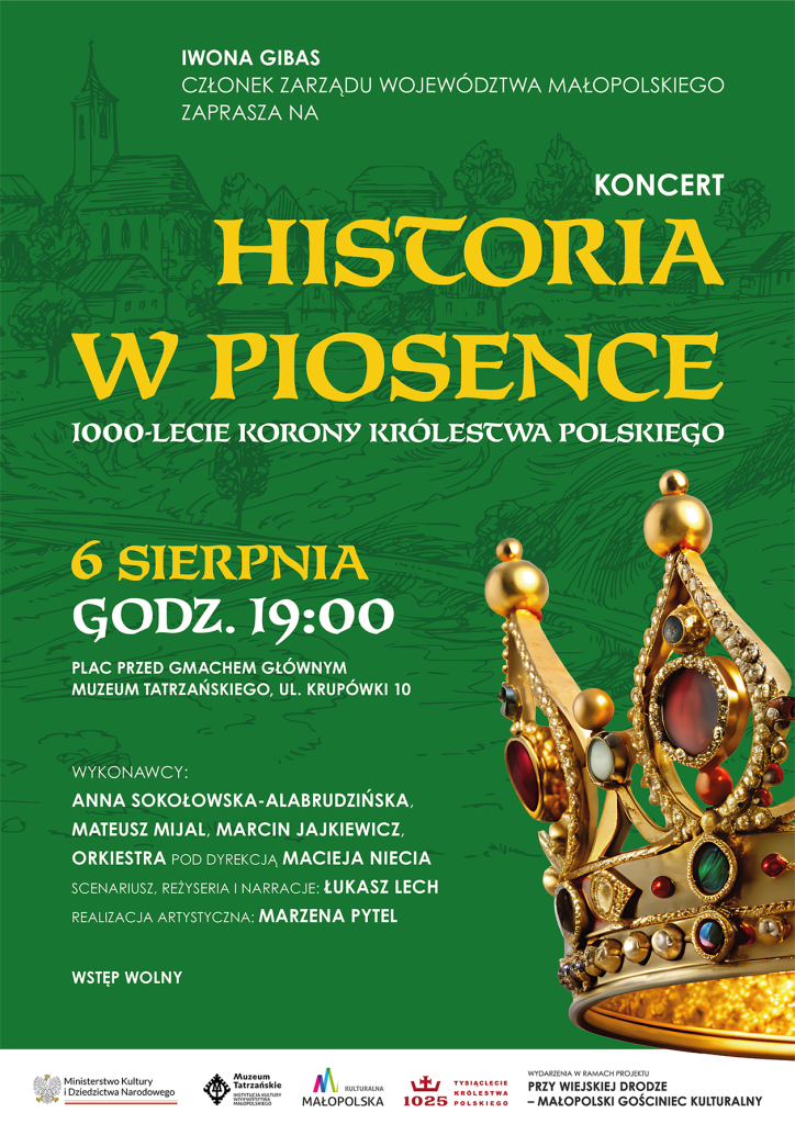 6 sierpnia (środa), godzina 19.00 Plac przed gmachem głównym Muzeum Tatrzańskiego, ul. Krupówki 10, Zakopane Wykonawcy: Anna Sokołowska-Alabrudzińska, Mateusz Mijal, Marcin Jajkiewicz Orkiestra pod dyrekcją Macieja Niecia Scenariusz, reżyseria i narracja: Łukasz Lech Realizacja artystyczna: Marzena Pytel Wstęp wolny w ramach promocji Muzeum Tatrzańskiego