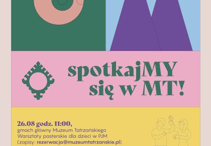 SpotkajMY się w MT!  Muzeum Tatrzańskie w PJM