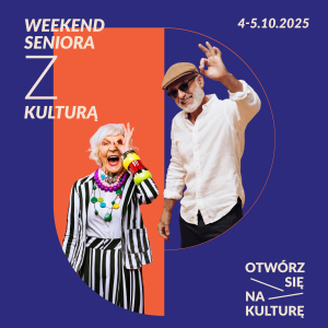 Weekend Seniora z kulturą, 4 – 5 października
