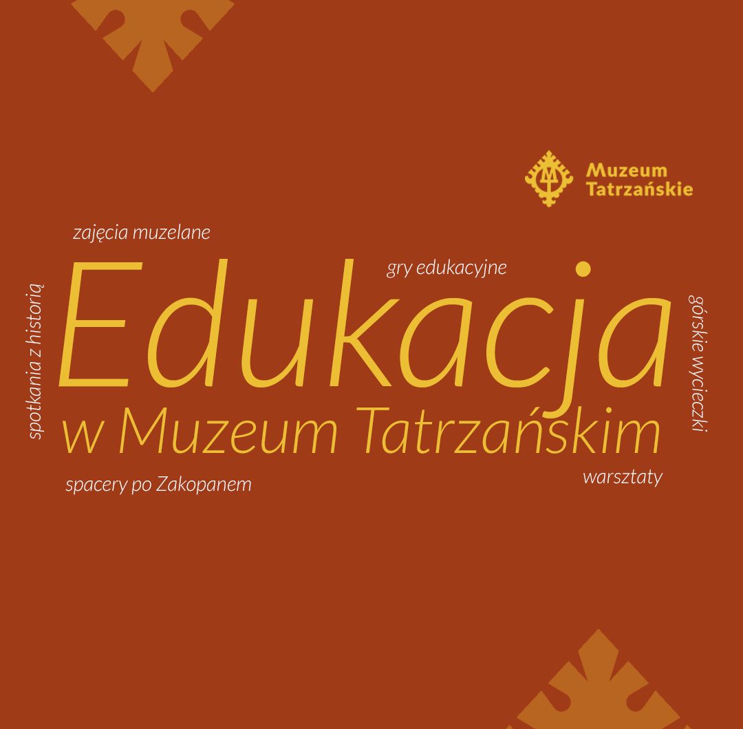 Napis edukacja w Muzeum Tatrzańskim