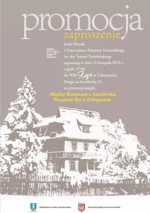 zapraszamy na promocję książki pt.: „Między Kozińcem a Antałówką. Pensjonat ‘Ryś’ w Zakopanem - wg autora, pierwszej w historii miasta monografii zakopiańskiego pensjonatu - która odbędzie się w czwartek 13 listopada 2025 r., godz. 17.00 w pensjonacie Ryś, ul. Droga na Antałówkę 15 w Zakopanem. Wydanie książki było możliwe dzięki dofinansowaniu ze środków Urzędu Miasta Zakopane oraz Powiatu Wrzesińskiego (Wielkopolska), jak również dzięki darowiznom wielu prywatnych osób oraz życzliwych instytucji.