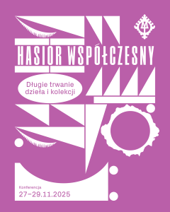 Konferencja „Hasior współczesny. Długie trwanie dzieła i kolekcji”, 26 - 29 listopada