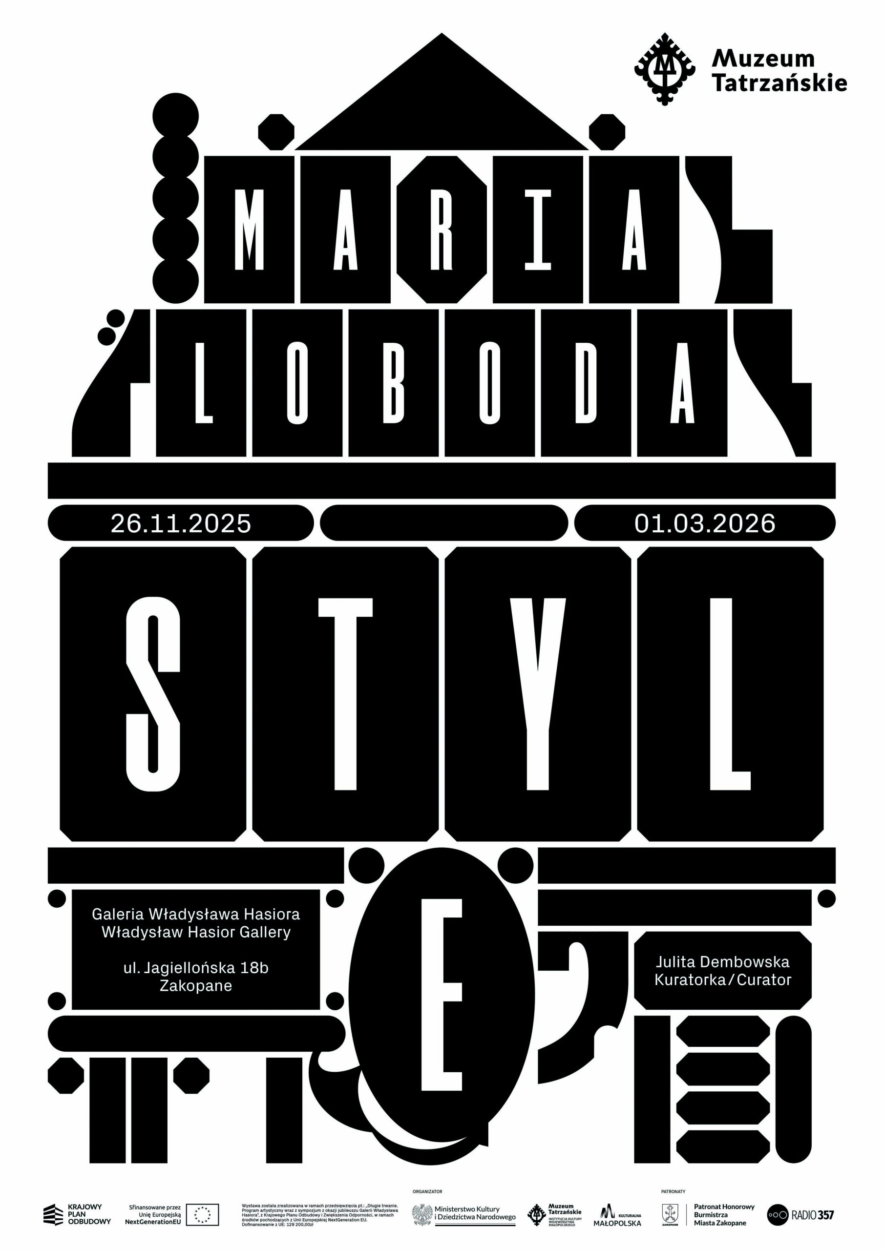 26 listopada (środa) godz. 17:00 Galeria Władysława Hasiora, ul. Jagiellońska 18 b Wernisaż wystawy „Style” Marii Lobody