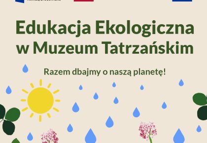ZAJĘCIA W LUTYM Z EDUKACJI EKOLOGICZNEJ W MUZEUM TATRZAŃSKIM
