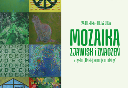 Wernisaż wystawy Mozaika zjawisk i znaczeń z cyklu „Dzisiaj są moje urodziny”, 24 stycznia