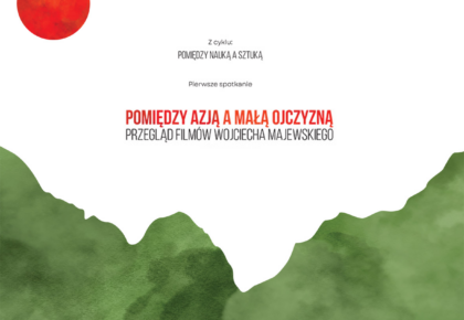 Przegląd Filmów Pana Wojciecha Majewskiego Pomiędzy Azją a małą ojczyzną, 19 maja