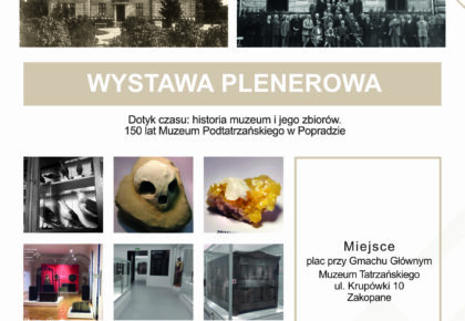 DOTYK CZASU: HISTORIA MUZEUM I JEGO ZBIORÓW. 150 LAT MUZEUM PODTATRZAŃSKIEGO W POPRADZIE