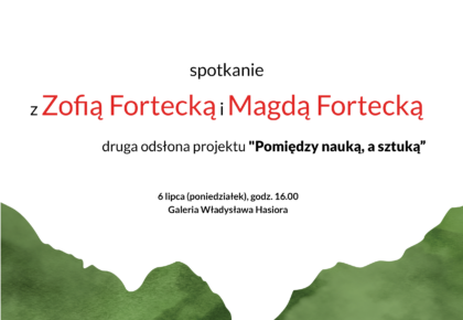Spotkanie z Zofią Fortecką i Magdaleną Fortecką, 6 lipca