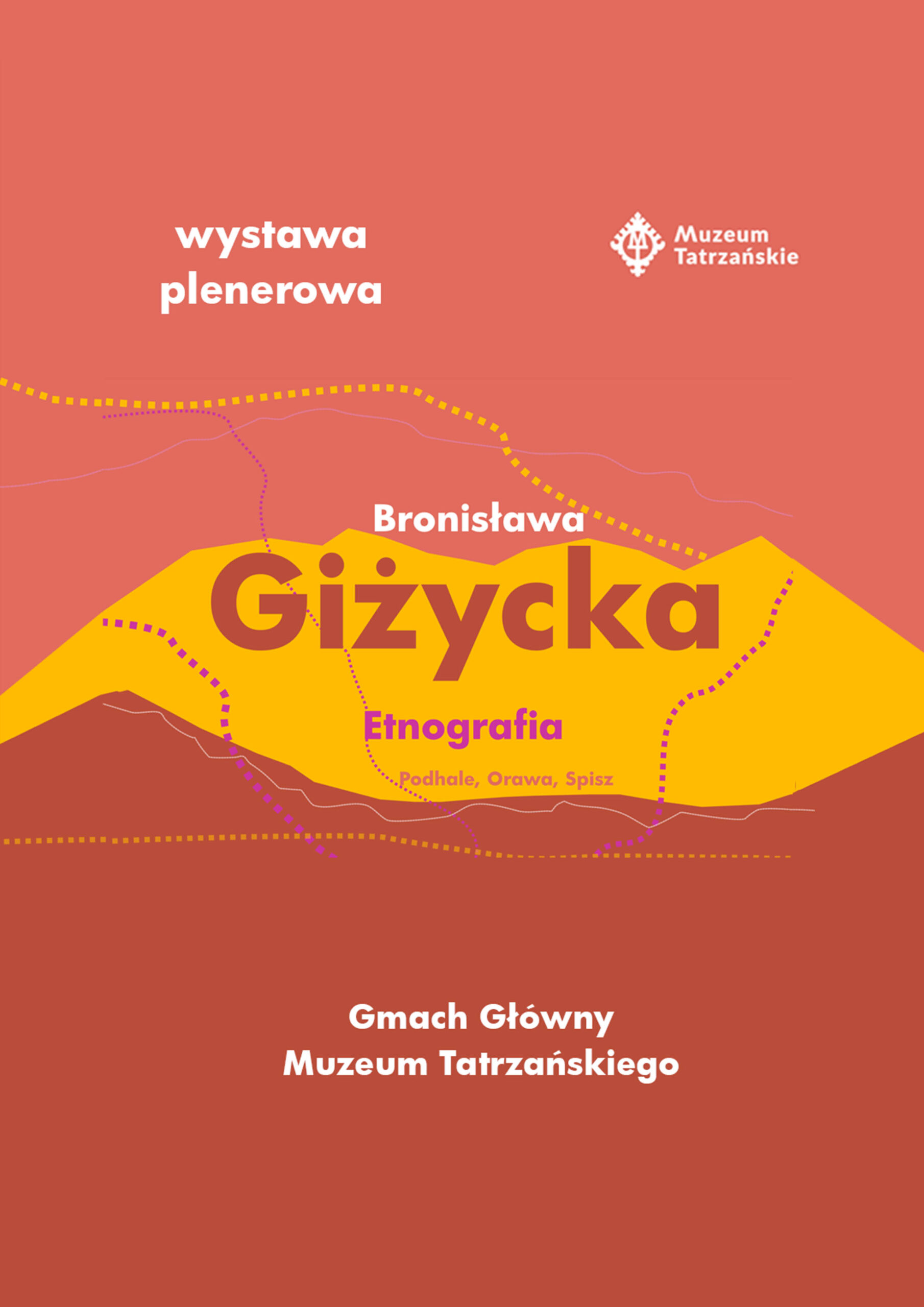 Wystawa plenerowa „Bronisława Giżycka / Etnografia / Podhale, Orawa, Spisz” Gmach Główny Muzeum Tatrzańskiego