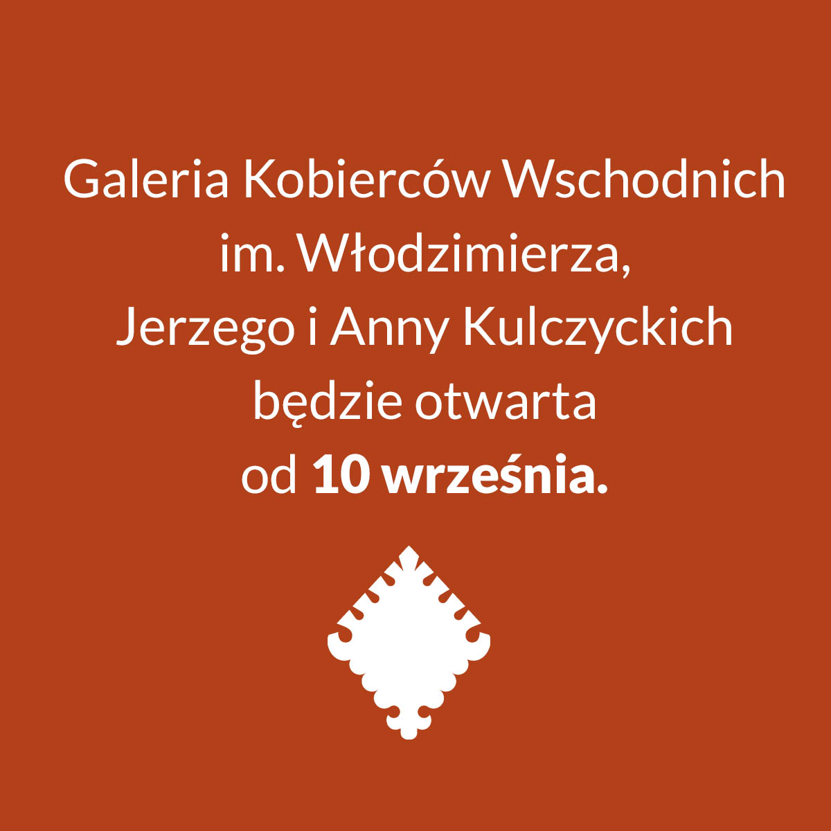 Galerii Kobierców Wschodnich im. Włodzimierza, Jerzego i Anny Kulczyckich otwarta od 10 września