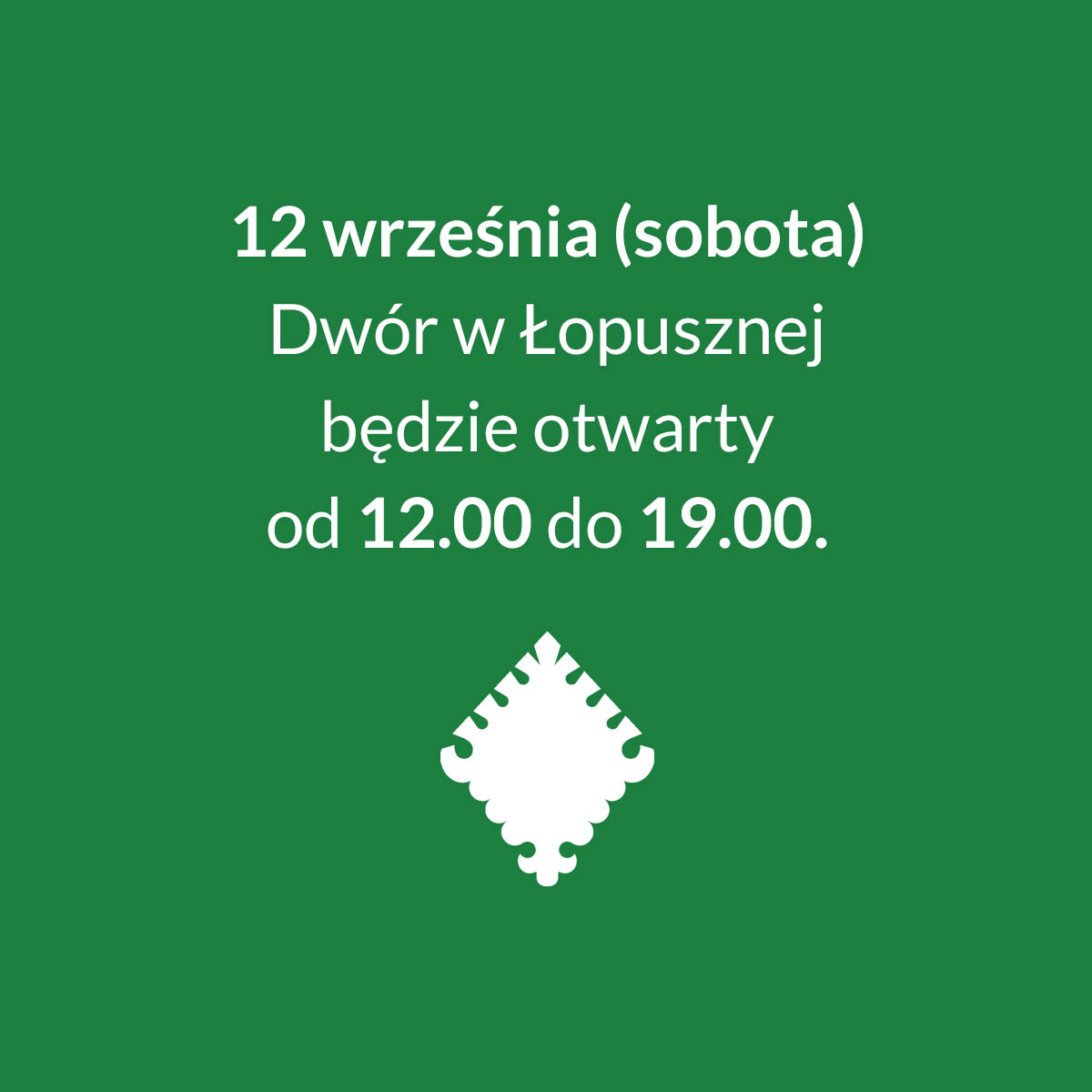 12 września Dwór w Łopusznej otwarty 12:00 – 19:00