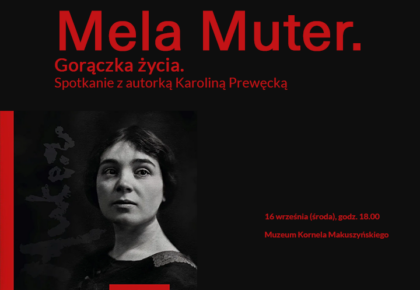„Mela Muter. Gorączka życia” – spotkanie z autorką Karoliną Prewęcką, 16 września