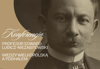 Konferencja naukowa Profesor Edward Feliks Lubicz-Niezabitowski, 17 października