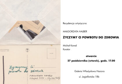 Otwarcie rezydencji artystycznej Małgorzaty Halber „Życzymy Ci powrotu do zdrowia”, 27 października
